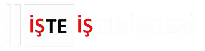 İşte İş Elbiseleri